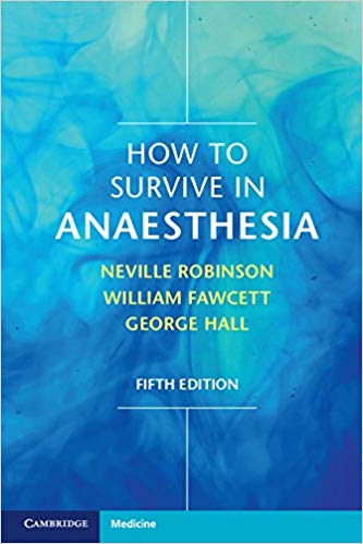 (eBook PDF)How to Survive in Anaesthesia, 5th Edition by Neville Robinson , George Hall , William Fawcett
