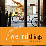 (eBook PDF)How to Think About Weird Things: Critical Thinking for a New Age by Theodore Schick