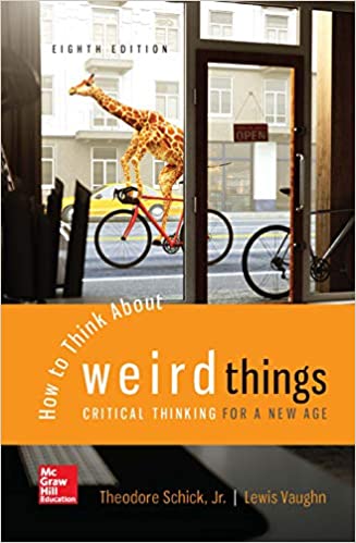 (eBook PDF)How to Think About Weird Things: Critical Thinking for a New Age by Theodore Schick