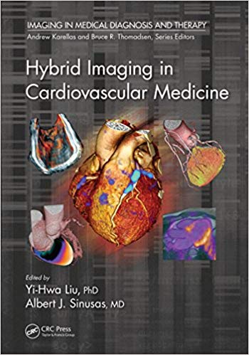 (eBook PDF)Hybrid Imaging in Cardiovascular Medicine – Imaging in Medical Diagnosis and Therapy by Yi-Hwa Liu, Albert J. Sinusas