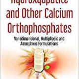 (eBook PDF)Hydroxyapatite and Other Calcium Orthophosphates by Sergey V. Dorozhkin