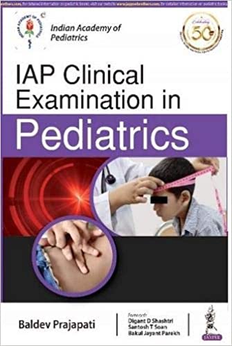 (eBook PDF)IAP Clinical Examination In Pediatrics by Baldev Prajapati