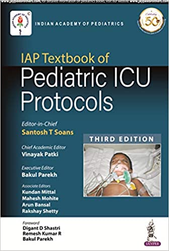 (eBook PDF)IAP Textbook of Pediatric ICU Protocols 3rd Edition by Santosh T. Soans , Vinayak Patki , Bakul Parekh , Kundan Mittal  Jaypee Brothers Medical Publishers (1 January 2019)