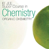 (eBook PDF)IIT JEE Super Course in Chemistry: Organic Chemistry by Trishna Knowledge Systems