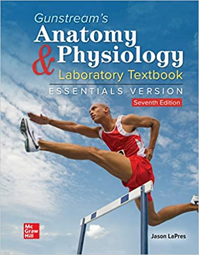 (eBook PDF)ISE Gunstream's Anatomy and Physiology Laboratory Textbook Essentials Version 7th Edition by Jason LaPres