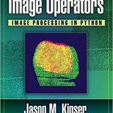 (eBook PDF)Image Operators: Image Processing in Python by Jason M. Kinser