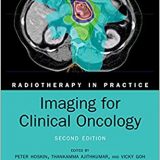 (eBook PDF)Imaging for Clinical Oncology (Radiotherapy in Practice) 2nd Edition by Peter Hoskin , Thankamma Ajithkumar , Vicky Goh