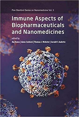 (eBook PDF)Immune Aspects of Biopharmaceuticals and Nanomedicines by Raj Bawa , Janos Szebeni , Thomas J Webster , Gerald F. Audette