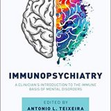 (eBook PDF)Immunopsychiatry: A Clinicians Introduction to the Immune Basis of Mental Disorders by Antonio L. Teixeira , Moises E. Bauer