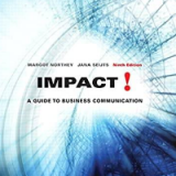 (eBook PDF)Impact: A Guide to Business Communication, Ninth Edition by Margot Northey , Jana Seijts