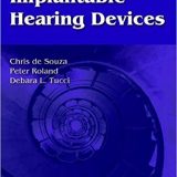 (eBook PDF)Implantable Hearing Devices by Chris de Souza , Peter Roland , Debara L. Tucci