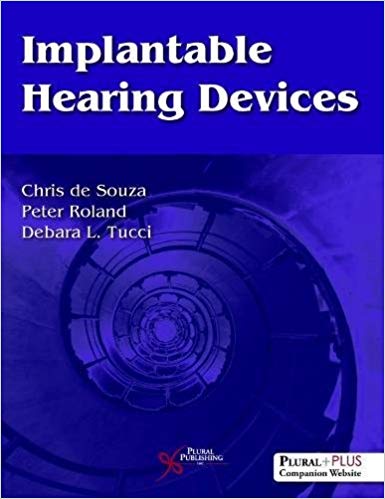 (eBook PDF)Implantable Hearing Devices by Chris de Souza , Peter Roland , Debara L. Tucci