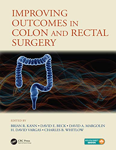 (eBook PDF)Improving Outcomes in Colon and Rectal Surgery by Brian R. Kann , David E. Beck , David A. Margolin , H. David Vargas , Charles B. Whitlow