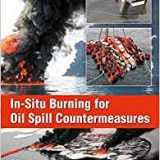(eBook PDF)In-Situ Burning for Oil Spill Countermeasures by Merv Fingas