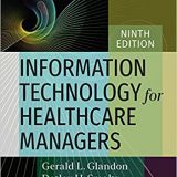 (eBook PDF)Information Technology for Healthcare Managers, 9th edition by Gerald Glandon , Donna Slovensky , Detlev Smaltz