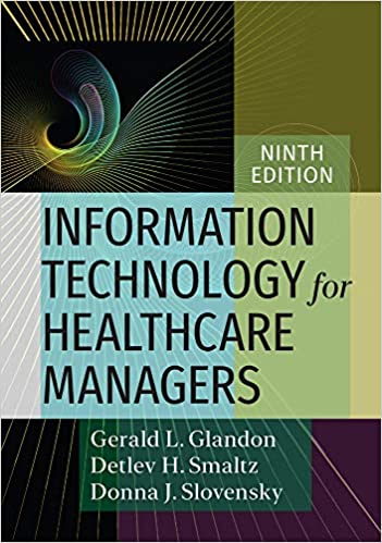 (eBook PDF)Information Technology for Healthcare Managers, 9th edition by Gerald Glandon , Donna Slovensky , Detlev Smaltz