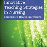 (eBook PDF)Innovative Teaching Strategies in Nursing and Related Health Proffesions 8th Edition by Martha J. Bradshaw , Beth L. Hultquist , Debra Hagler