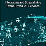 (eBook PDF)Integrating and Streamlining Event-Driven IoT Services by Yang Zhang , Yanmeng Guo