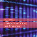 (eBook PDF)Intelligence, Biosecurity and Bioterrorism by Patrick F. Walsh