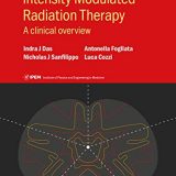 (eBook PDF)Intensity Modulated Radiation Therapy: A Clinical Overview by Indra J. Das , Nicholas J. Sanfilippo , Antonella Fogliata , Luca Cozzi