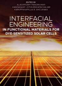 (eBook PDF)Interfacial Engineering in Functional Materials for Dye-Sensitized Solar Cells by Alagarsamy Pandikumar, Kandasamy Jothivenkatachalam, Karuppanapillai B. Bhojanaa