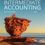 (eBook PDF)Intermediate Accounting, Volume 2, 12th Canadian Edition by Donald E. Kieso , Jerry J. Weygandt , Terry D. Warfield , Irene M. Wiecek , Bruce J. McConomy