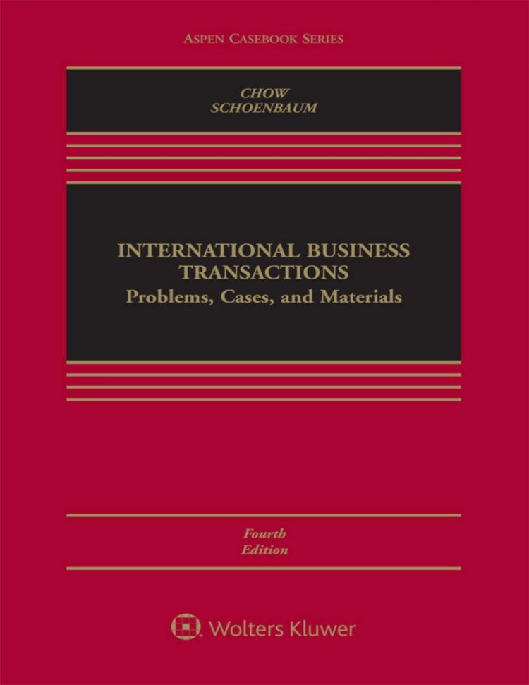 (eBook PDF)International Business Transactions_ Problems, Cases, and Materspen Casebook Series) 4th Edition by  Daniel C.K. Chow & Thomas J. Schoenbaum