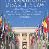 (eBook PDF)International Disability Law: A Practical Approach to the United Nations Convention on the Rights of Persons with Disabilities 1st Edition by Coomara Pyaneandee