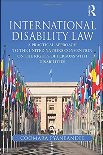 (eBook PDF)International Disability Law: A Practical Approach to the United Nations Convention on the Rights of Persons with Disabilities 1st Edition by Coomara Pyaneandee