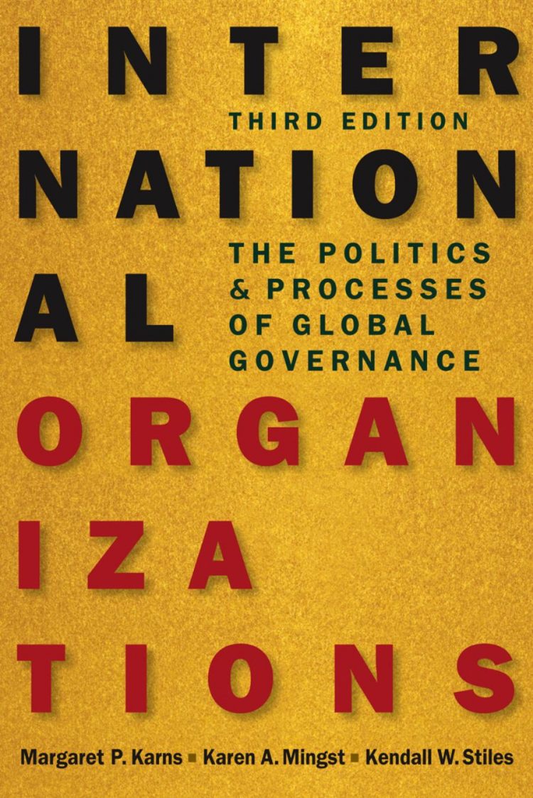 (eBook PDF)International Organizations: The Politics and Processes of Global Governance 3rd edition by Margaret P. Karns,Karen A. Mingst