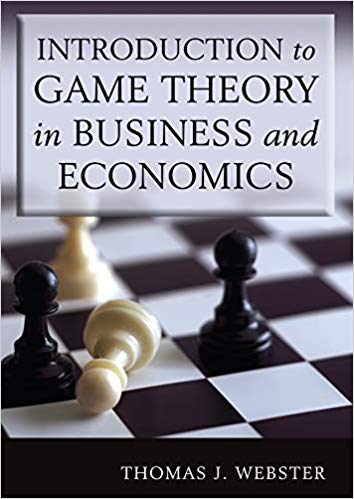 (eBook PDF)Introduction to Game Theory in Business and Economics by Thomas J. Webster