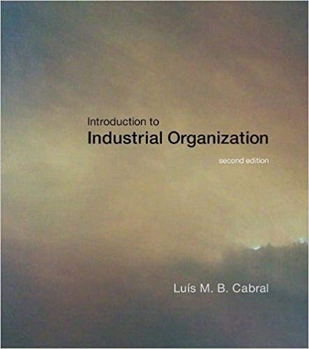 (eBook PDF)Introduction to Industrial Organization, 2nd Edition by Luis M. B. Cabral
