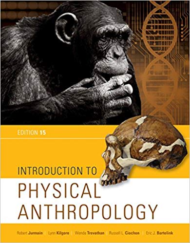 (eBook PDF)Introduction to Physical Anthropology 15th Edition  by Robert Jurmain , Lynn Kilgore , Wenda Trevathan , Russell L. Ciochon , Eric Bartelink