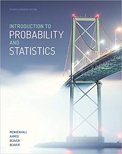 (eBook PDF)Introduction to Probability and Statistics 4e  by William Mendenhall , S. Ahmed , Robert Beaver , Barbara Beaver