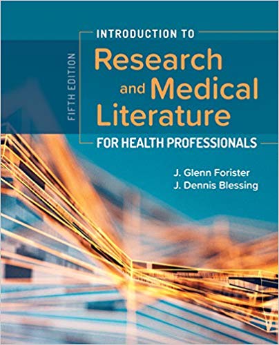 (eBook PDF)Introduction to Research and Medical Literature for Health Professionals 5th Edition by J. Glenn Forister , J. Dennis Blessing