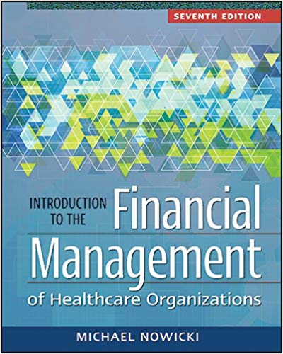 (eBook PDF)Introduction to the Financial Management of Healthcare Organizaton 7e by Michael Nowicki