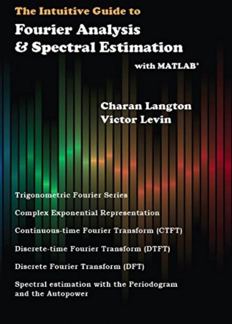 (eBook PDF)Intuitive Guide to Fourier Analysis and Spectral Estimation with MATLAB by Charan Langton,Victor Levin,Richard G. Lyons