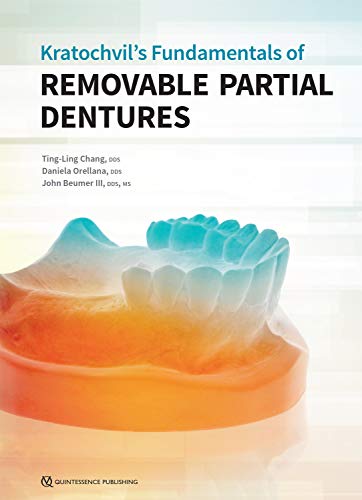 (eBook PDF)Kratochvils Fundamentals of Removable Partial Dentures by Ting-Ling Chang , Daniela Orellana , John Beumer III