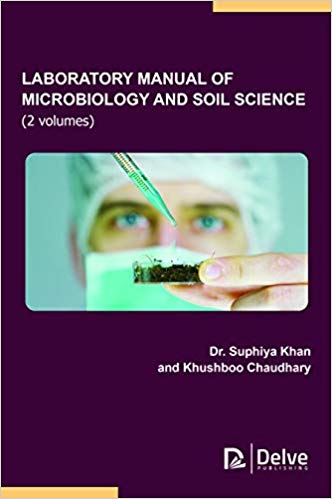 (eBook PDF)Laboratory Manual of Microbiology and Soil Science (2 Volumes) by Suphiya Khan , Khushboo Chaudhary