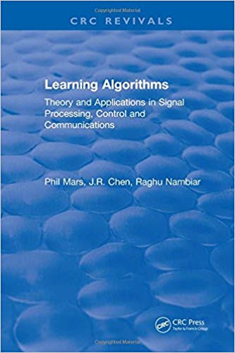 (eBook PDF)Learning Algorithms: Theory and Applications in Signal Processing, Control and Communications by P. Mars