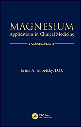 (eBook PDF)Magnesium Applications in Clinical Medicine by Erine A. Kupetsky D.O.