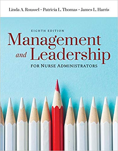 (eBook PDF)Management and Leadership for Nurse Administrators, 8th Edition by Linda A. Roussel , Tricia Thomas , James L. Harris