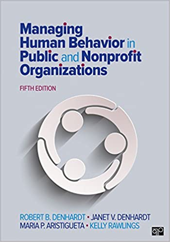 (eBook PDF)Managing Human Behavior in Public and Nonprofit Organizations by Robert B. Denhardt; Janet V Denhardt; Maria P Aristigueta; Kelly Rawlings