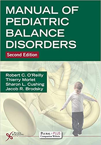 (eBook PDF)Manual of Pediatric Balance Disorders Second Edition by Robert C. OReilly , Thierry Morlet , Sharon L. Cushing , Jacob R. Brodsky
