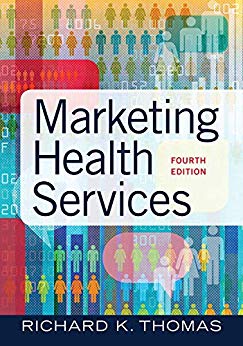 (eBook PDF)Marketing Health Services, 4th Edition by Richard K. Thomas