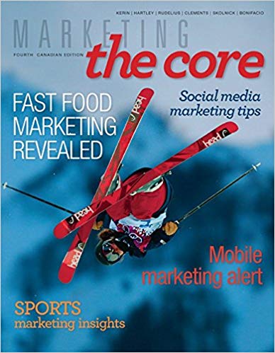(eBook PDF)Marketing - the Core, 4th Canadian Edition by Roger A. Kerin , Steven W. Hartley , William Rudelius , Christina Clements Professor , Arsenio Bonifacio