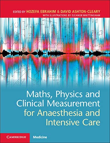 (eBook PDF)Maths, Physics and Clinical Measurement for Anaesthesia and Intensive Care by Hozefa Ebrahim , David Ashton-Cleary