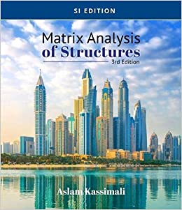 (eBook PDF)Matrix Analysis of Structures, 3rd SI Edition  by Aslam Kassimali
