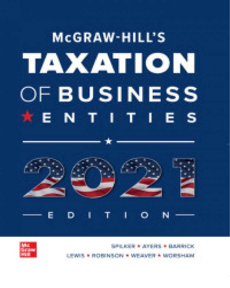 (eBook PDF)McGraw-Hill's Taxation of Business Entities 2021 Edition 12th Edition by Brian Spilker,Benjamin Ayers