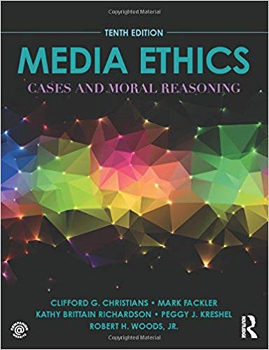 (eBook PDF)Media Ethics: Cases and Moral Reasoning 10th Ediiton by Clifford G. Christians , Mark Fackler , Kathy Brittain Richardson , Peggy Kreshel